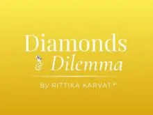 Diamonds & Dilemma